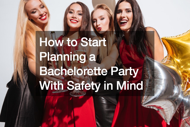 How to Start Planning a Bachelorette Party With Safety in Mind