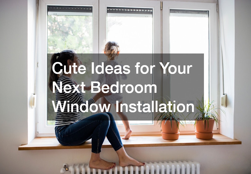 Cute Ideas for Your Next Bedroom Window Installation