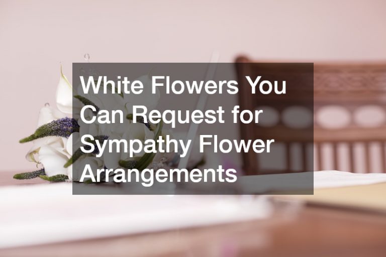 White Flowers You Can Request for Sympathy Flower Arrangements Woman Rock