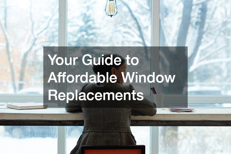 Your Guide to Affordable Window Replacements