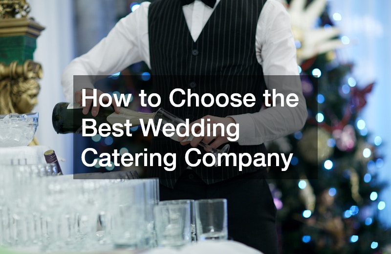 How to Choose the Best Wedding Catering Company