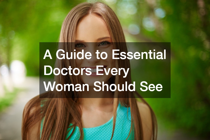 A Guide to Essential Doctors Every Woman Should See