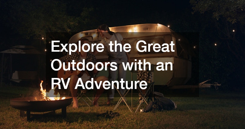 Explore the Great Outdoors with an RV Adventure